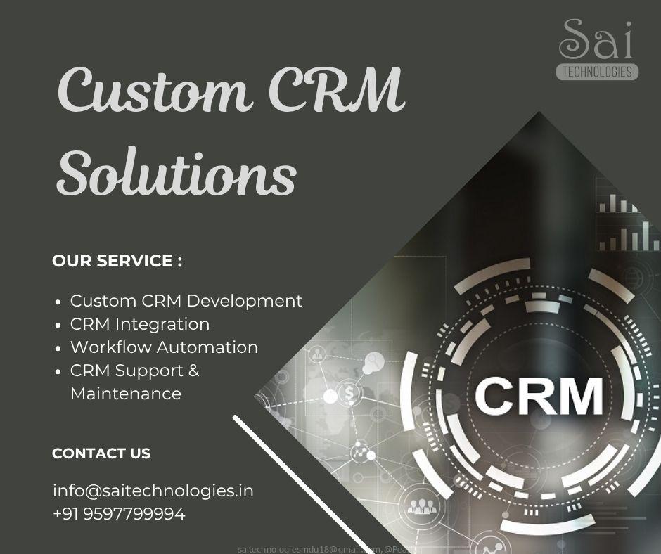 Empower Your Business with Custom CRM Solutions by Sai Technologies