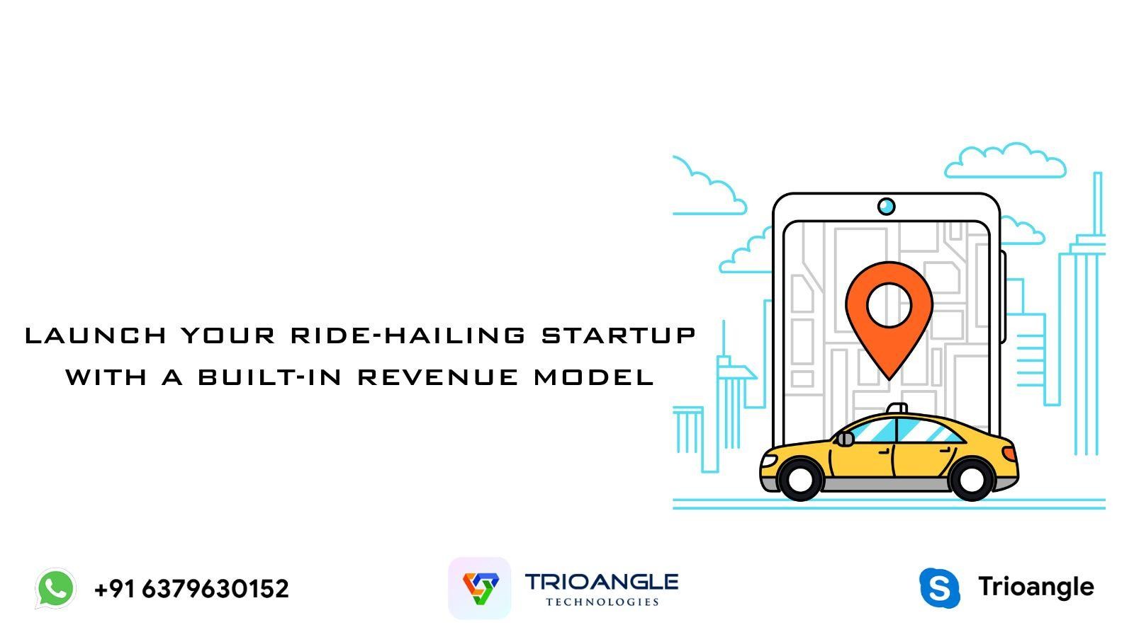 Launch Your Ride-Hailing Startup with a Built-In Revenue Model