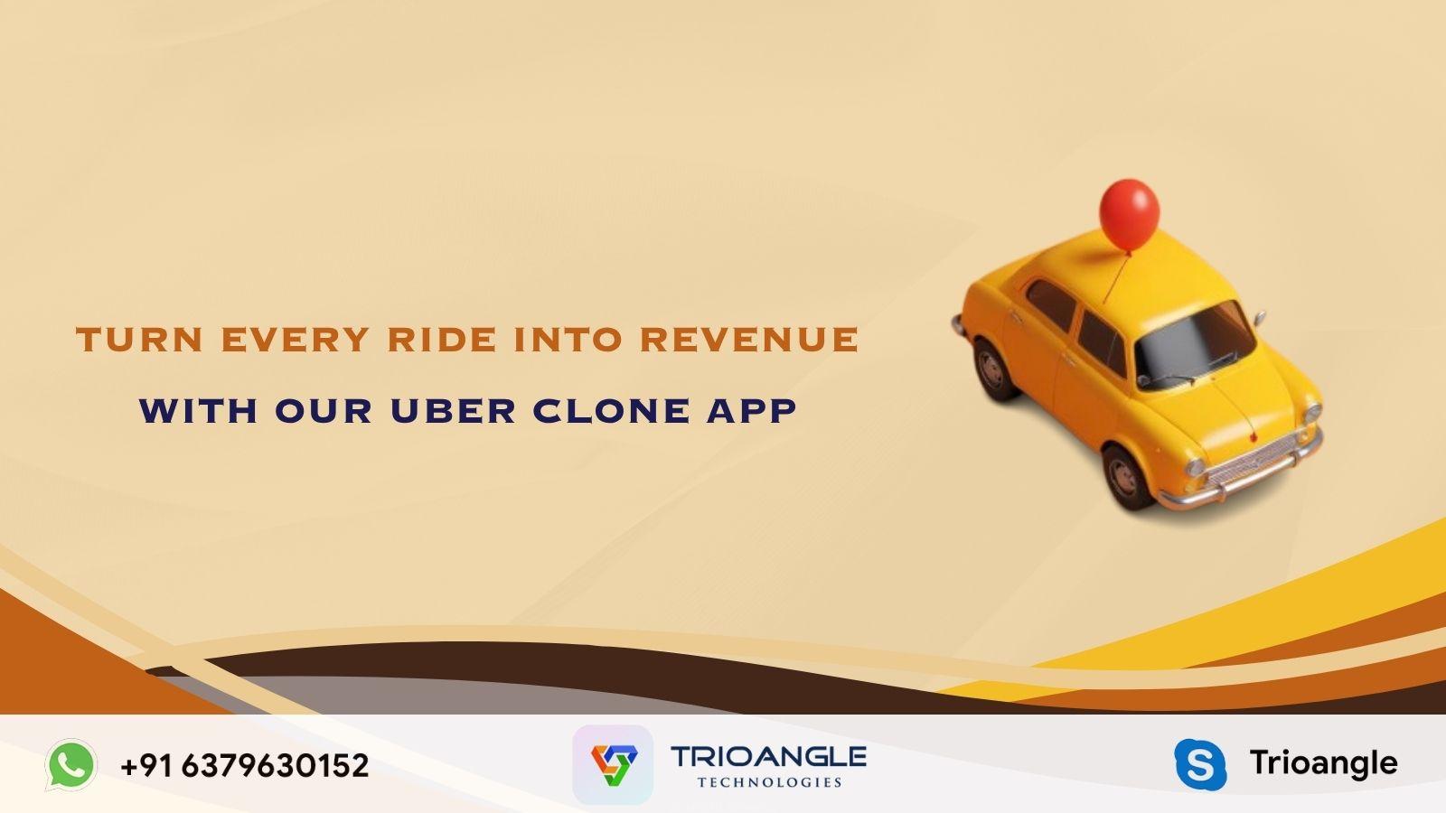 Turn Every Ride Into Revenue with Our Uber Clone App